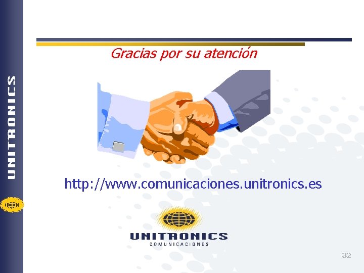 Gracias por su atención http: //www. comunicaciones. unitronics. es 32 