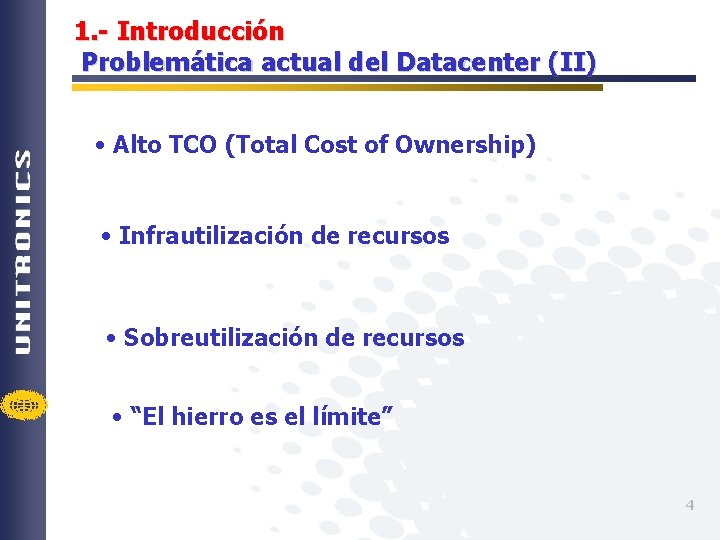 1. - Introducción Problemática actual del Datacenter (II) • Alto TCO (Total Cost of