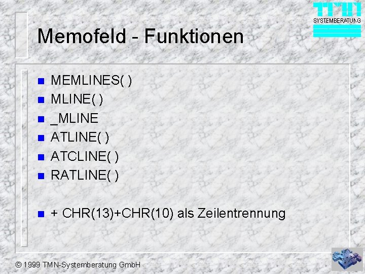 Memofeld - Funktionen n MEMLINES( ) MLINE( ) _MLINE ATLINE( ) ATCLINE( ) RATLINE(