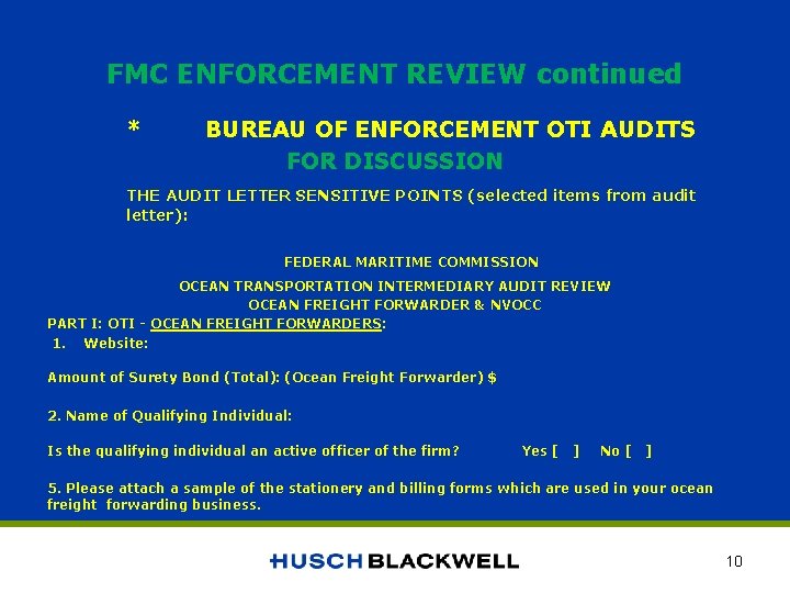 FMC ENFORCEMENT REVIEW continued * BUREAU OF ENFORCEMENT OTI AUDITS FOR DISCUSSION THE AUDIT