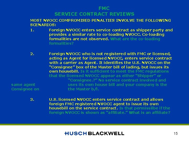 FMC SERVICE CONTRACT REVIEWS MOST NVOCC COMPROMISED PENALTIES INVOLVE THE FOLLOWING SCENARIOS: 1. Foreign