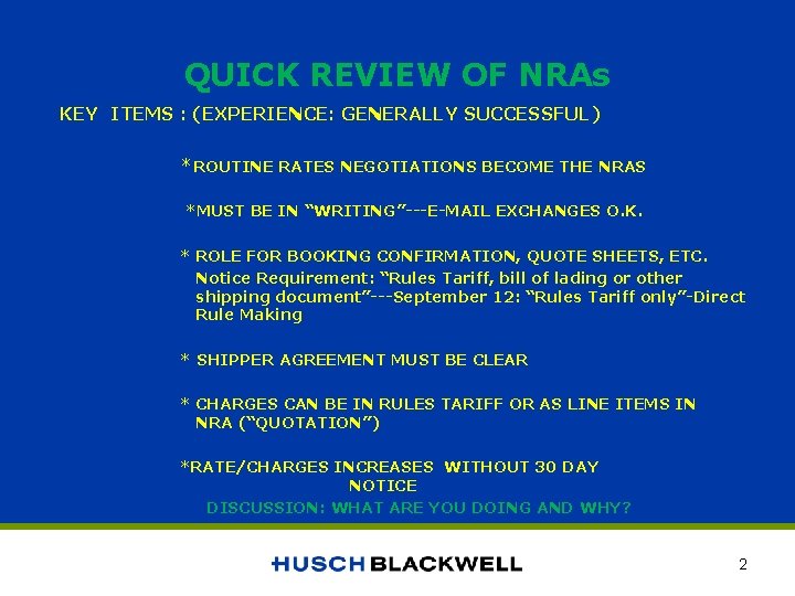 QUICK REVIEW OF NRAs KEY ITEMS : (EXPERIENCE: GENERALLY SUCCESSFUL) *ROUTINE RATES NEGOTIATIONS BECOME