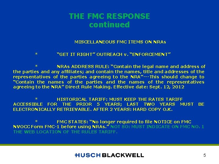 THE FMC RESPONSE continued MISCELLANEOUS FMC ITEMS ON NRAs * “GET IT RIGHT” OUTREACH