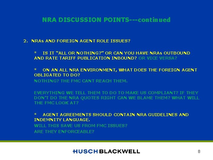 NRA DISCUSSION POINTS---continued 2. NRAs AND FOREIGN AGENT ROLE ISSUES? * IS IT “ALL