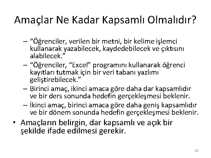 Amaçlar Ne Kadar Kapsamlı Olmalıdır? – “Öğrenciler, verilen bir metni, bir kelime işlemci kullanarak