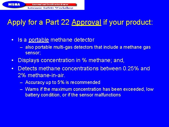 Apply for a Part 22 Approval if your product: • Is a portable methane