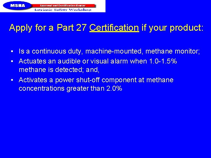 Apply for a Part 27 Certification if your product: • Is a continuous duty,