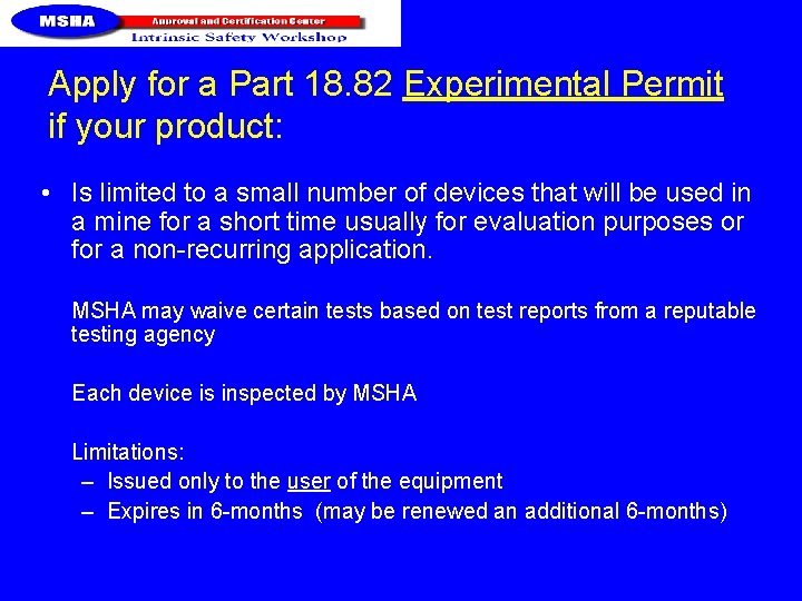 Apply for a Part 18. 82 Experimental Permit if your product: • Is limited