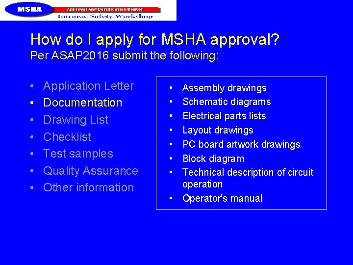 How do I apply for MSHA approval? Per ASAP 2016 submit the following: •