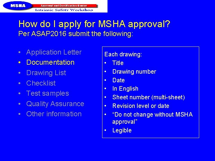 How do I apply for MSHA approval? Per ASAP 2016 submit the following: •