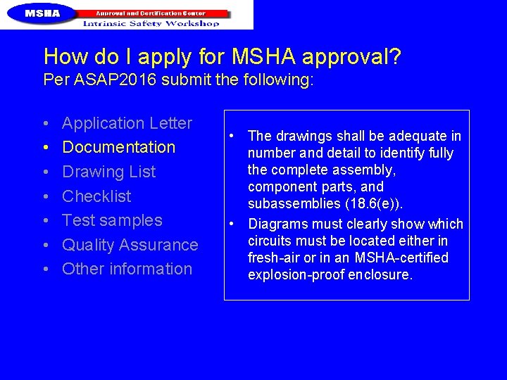 How do I apply for MSHA approval? Per ASAP 2016 submit the following: •