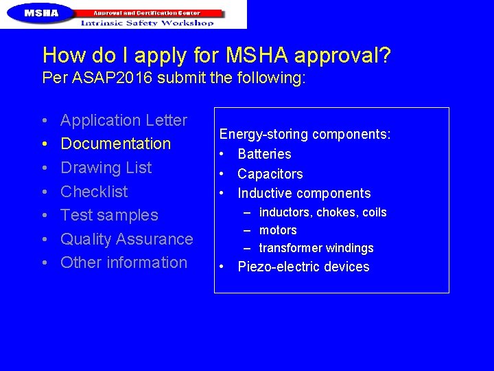 How do I apply for MSHA approval? Per ASAP 2016 submit the following: •