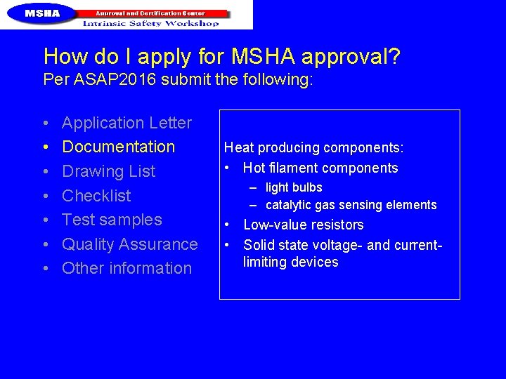 How do I apply for MSHA approval? Per ASAP 2016 submit the following: •