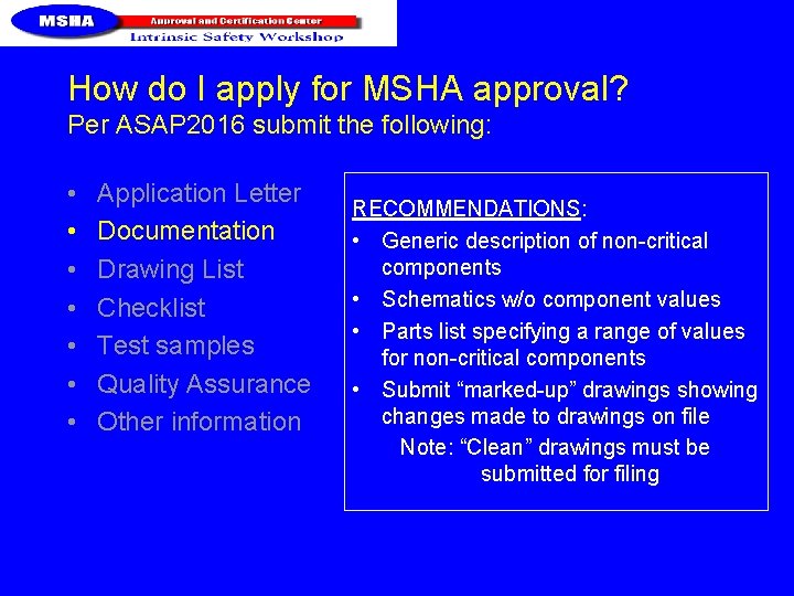 How do I apply for MSHA approval? Per ASAP 2016 submit the following: •