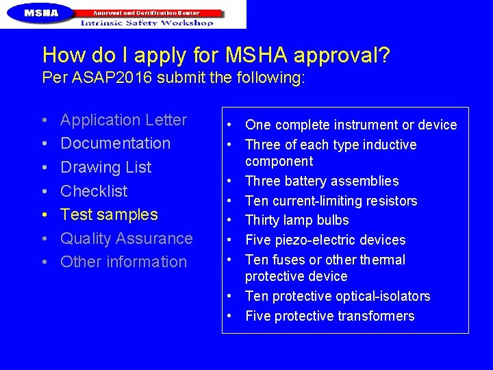 How do I apply for MSHA approval? Per ASAP 2016 submit the following: •