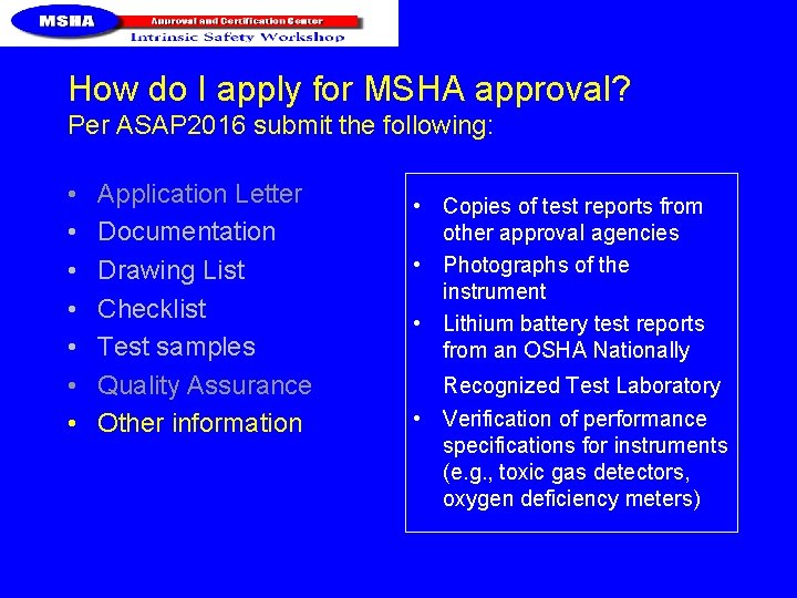 How do I apply for MSHA approval? Per ASAP 2016 submit the following: •