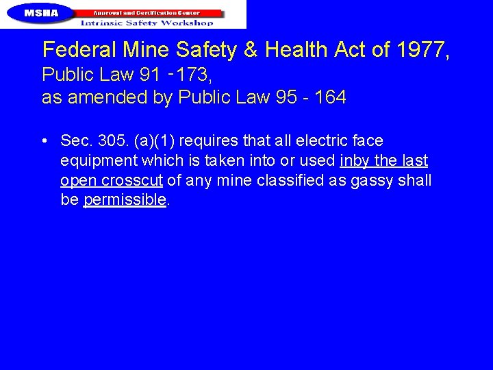 Federal Mine Safety & Health Act of 1977, Public Law 91 ‑ 173, as