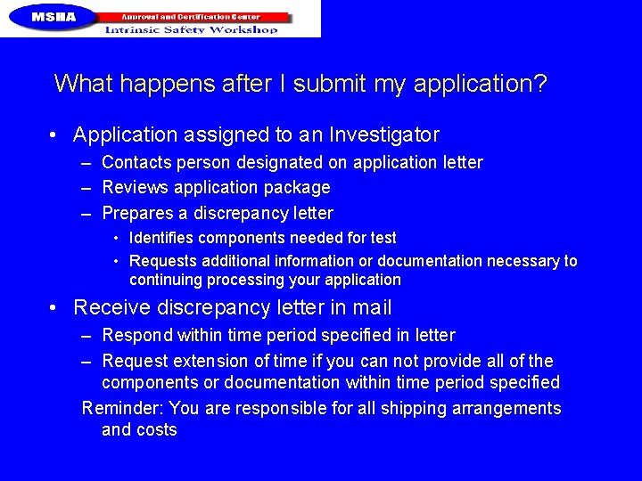 What happens after I submit my application? • Application assigned to an Investigator –