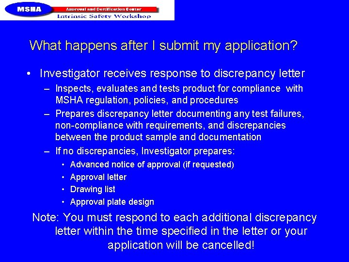 What happens after I submit my application? • Investigator receives response to discrepancy letter