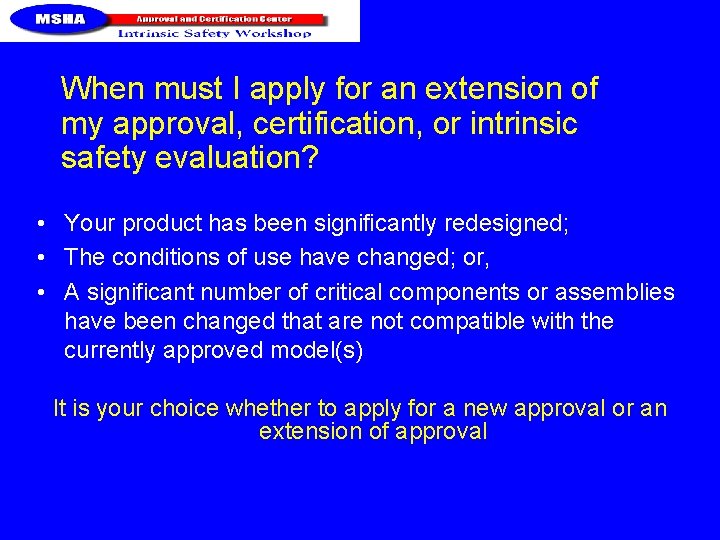 When must I apply for an extension of my approval, certification, or intrinsic safety