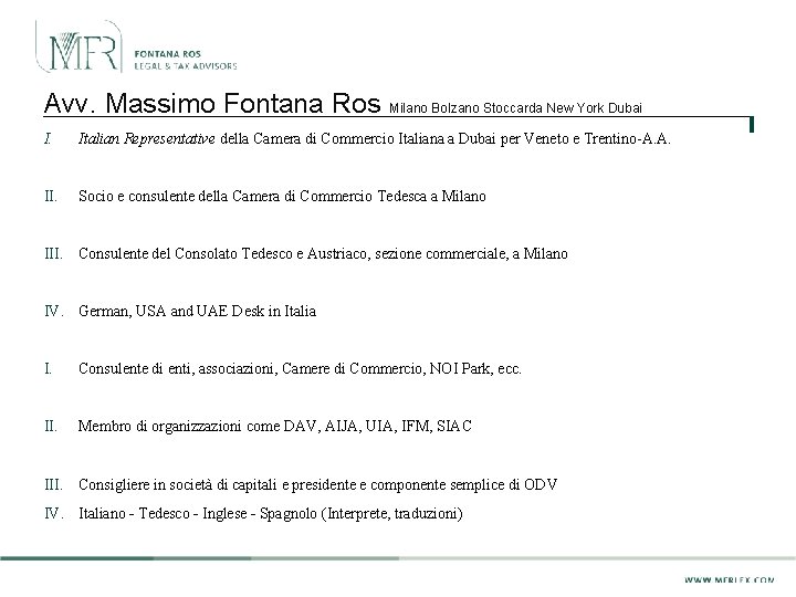 Avv. Massimo Fontana Ros Milano Bolzano Stoccarda New York Dubai I. Italian Representative della