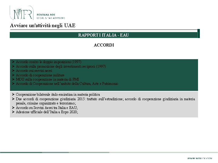 Avviare un'attività negli UAE RAPPORTI ITALIA - EAU ACCORDI Ø Accordo contro le doppie