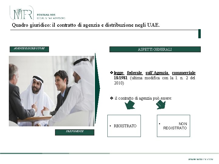 Quadro giuridico: il contratto di agenzia e distribuzione negli UAE. AGENTE/DISTRIBUTORE ASPETTI GENERALI v