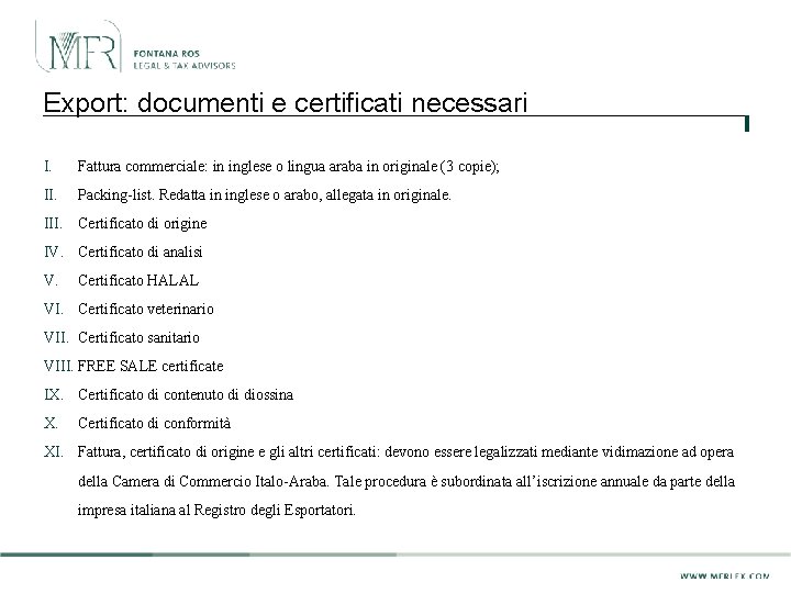 Export: documenti e certificati necessari I. Fattura commerciale: in inglese o lingua araba in