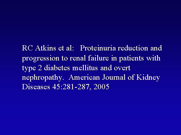 RC Atkins et al: Proteinuria reduction and progression to renal failure in patients with