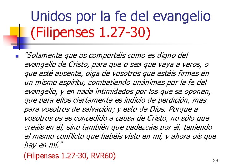 Unidos por la fe del evangelio (Filipenses 1. 27 -30) n "Solamente que os