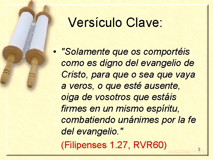 Versículo Clave: • "Solamente que os comportéis como es digno del evangelio de Cristo,