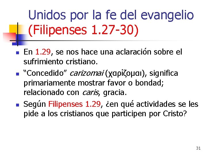 Unidos por la fe del evangelio (Filipenses 1. 27 -30) n n n En