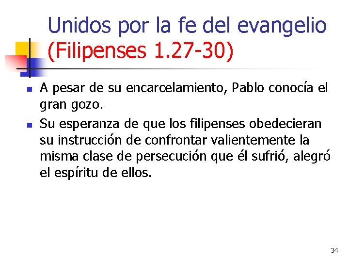 Unidos por la fe del evangelio (Filipenses 1. 27 -30) n n A pesar