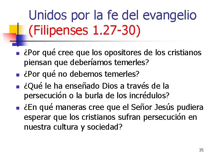 Unidos por la fe del evangelio (Filipenses 1. 27 -30) n n ¿Por qué
