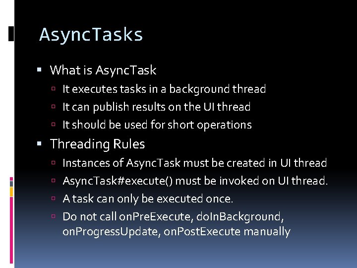 Async. Tasks What is Async. Task It executes tasks in a background thread It Async. Tasks What is Async. Task It executes tasks in a background thread It