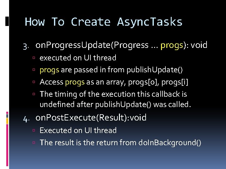 How To Create Async. Tasks 3. on. Progress. Update(Progress … progs): void executed on How To Create Async. Tasks 3. on. Progress. Update(Progress … progs): void executed on