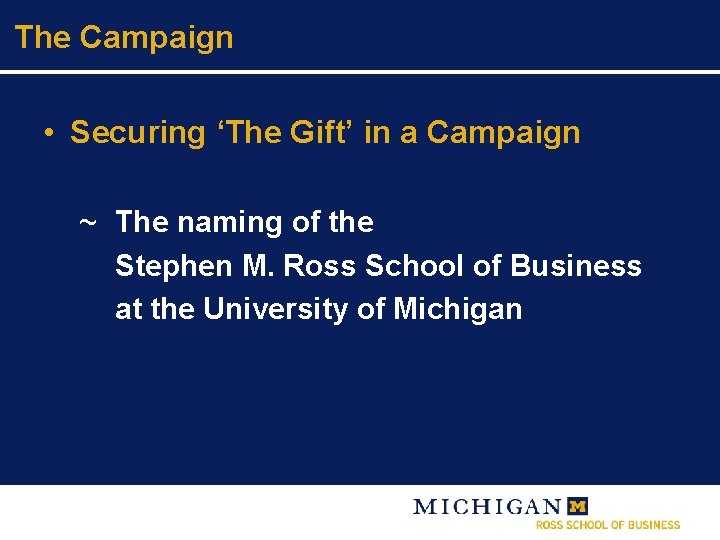 The Campaign • Securing ‘The Gift’ in a Campaign ~ The naming of the