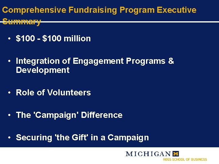 Comprehensive Fundraising Program Executive Summary • $100 - $100 million • Integration of Engagement