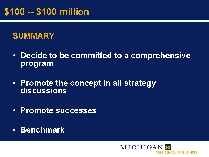 $100 -- $100 million SUMMARY • Decide to be committed to a comprehensive program