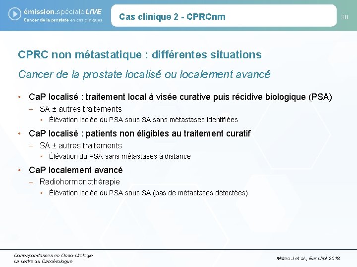 Cas clinique 2 - CPRCnm 30 CPRC non métastatique : différentes situations Cancer de