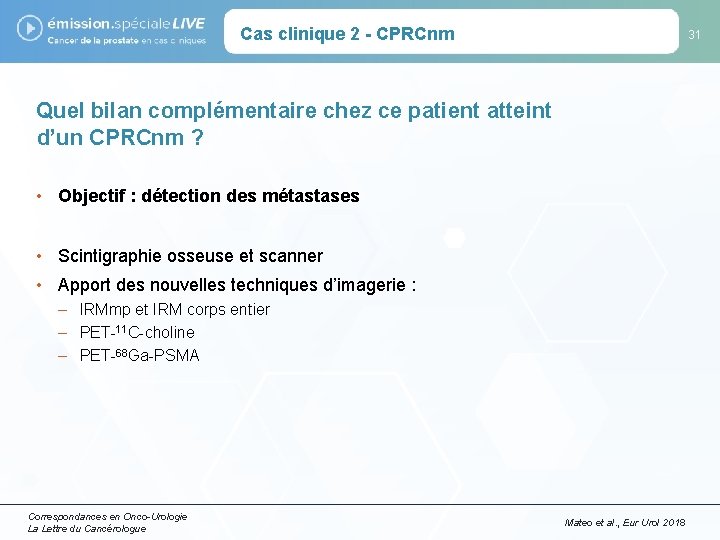 Cas clinique 2 - CPRCnm 31 Quel bilan complémentaire chez ce patient atteint d’un