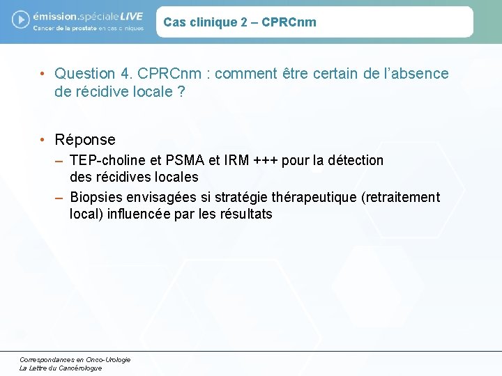 Cas clinique 2 – CPRCnm • Question 4. CPRCnm : comment être certain de