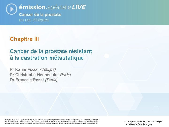 Chapitre III Cancer de la prostate résistant à la castration métastatique Pr Karim Fizazi
