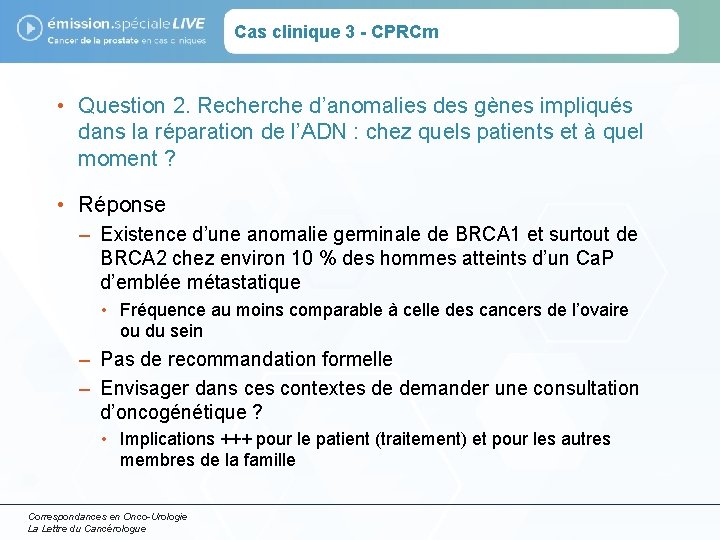 Cas clinique 3 - CPRCm • Question 2. Recherche d’anomalies des gènes impliqués dans