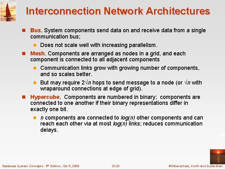 Interconnection Network Architectures n Bus. System components send data on and receive data from