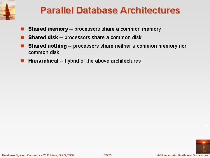 Parallel Database Architectures n Shared memory -- processors share a common memory n Shared