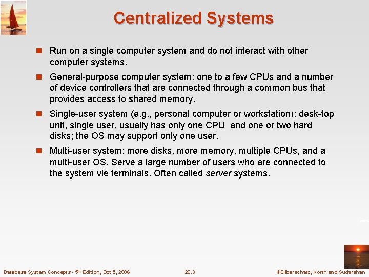 Centralized Systems n Run on a single computer system and do not interact with