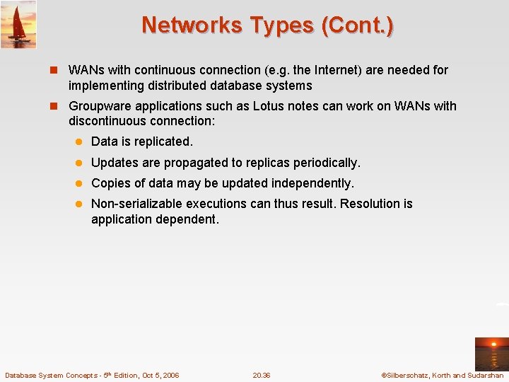 Networks Types (Cont. ) n WANs with continuous connection (e. g. the Internet) are