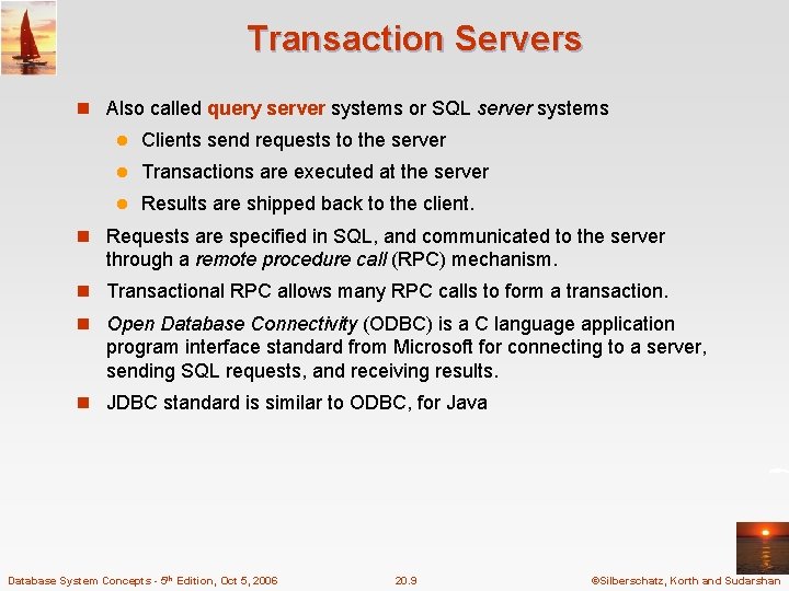 Transaction Servers n Also called query server systems or SQL server systems l Clients