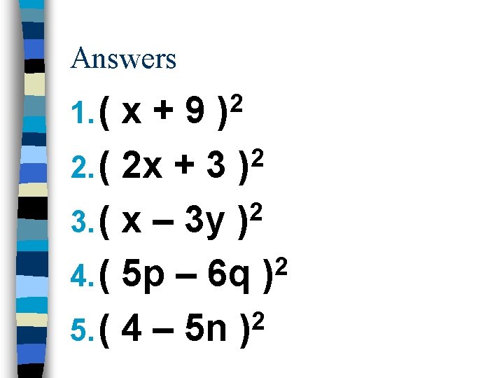 Answers 1. ( 2 ) x+9 2 2. ( 2 x + 3 )